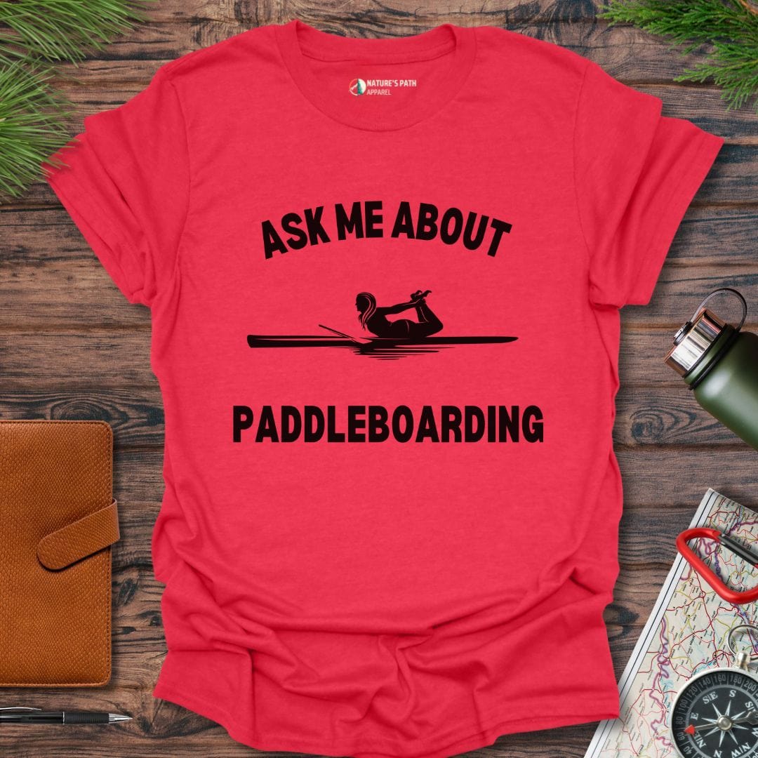 heather red / S Ask Me About Paddleboarding T-Shirt Natures-Path-Apparel