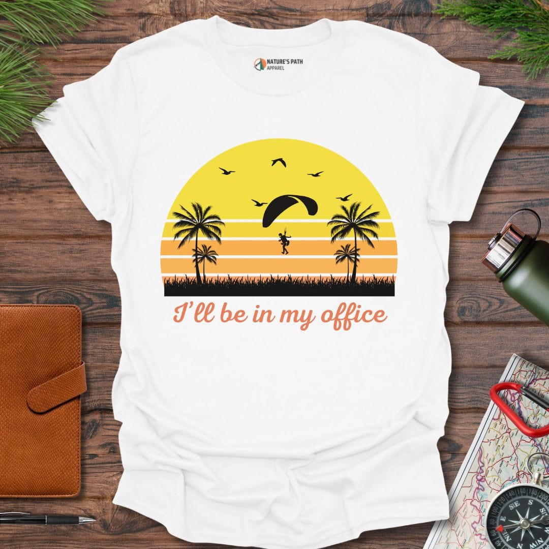 White / S I'll Be In My Office T-Shirt Natures-Path-Apparel