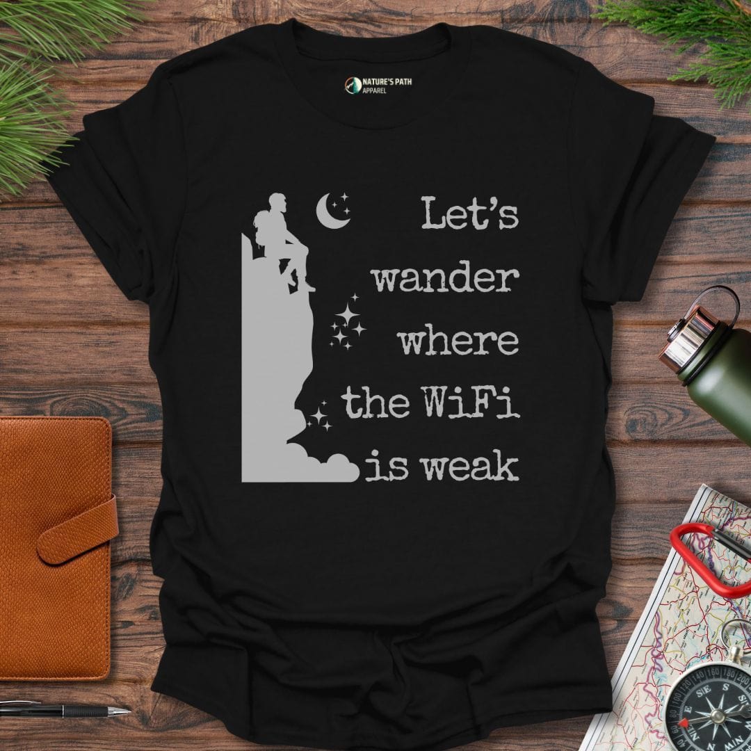 Black / S Let's Wander Where The WiFi Is Weak T-Shirt Natures-Path-Apparel