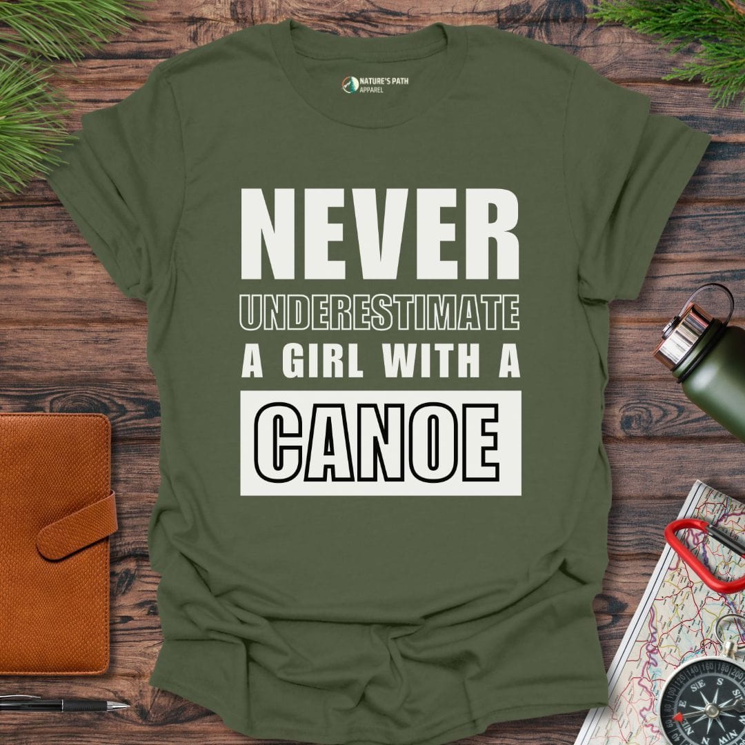 military green / S Never Underestimate A Girl With A Canoe  T-Shirt Natures-Path-Apparel